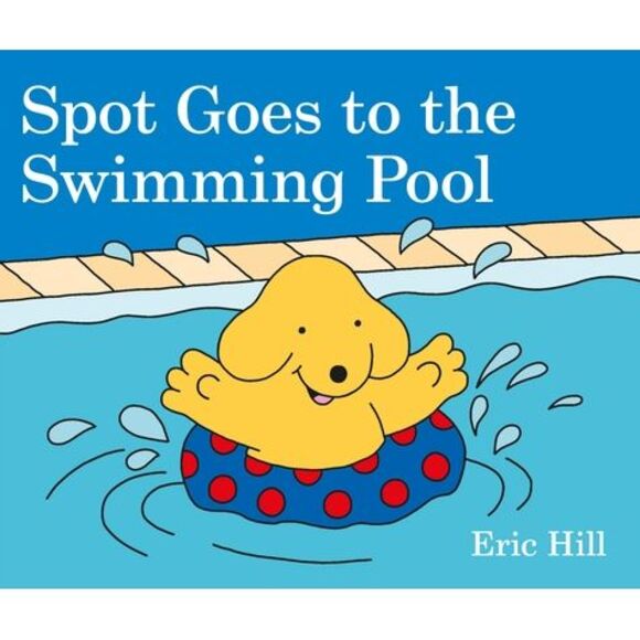 Spot Goes to the Swimming Pool -- Eric Hill - Picture 1 of 3
